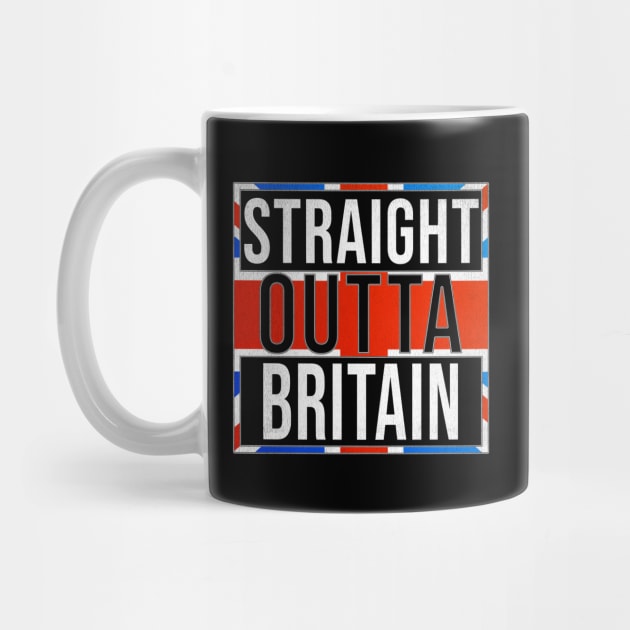 Straight Outta Great Britain - Gift for Great Britain With Roots From British by Country Flags